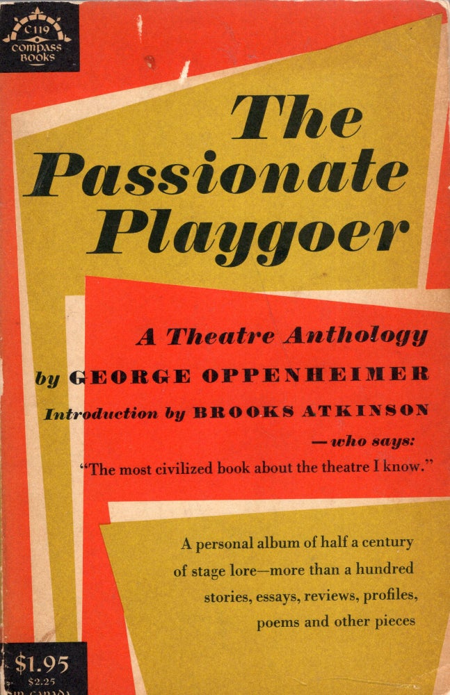 Item #282241 The Passionate Playgoer: A Theatre Anthology -- Compass Books, C119. George Oppenheimer, Brooks Atkinson.