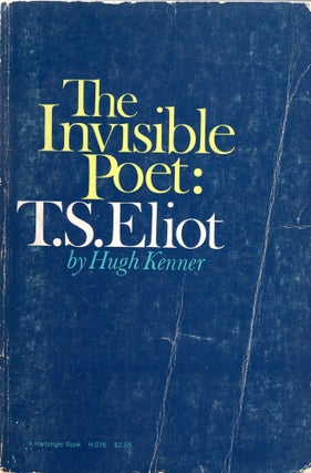 Item #282322 The Invisible Poet: T.S. Eliot. Hugh Kenner