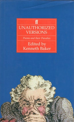 Item #282342 Unauthorized Versions: Poems and Their Parodies. Kenneth Baker