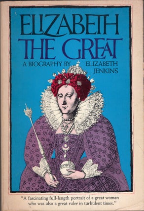 Item #282459 Elizabeth the Great a Biography. Elizabeth Jenkins