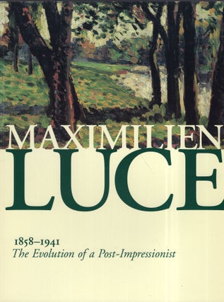 Item #282940 Maximilien Luce, 1858-1941: The evolution of a post-impressionist, May 6-June 7,...
