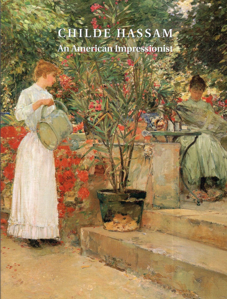 Item #282942 Childe Hassam: An American Impressionist. Warren Adelson, Cantor Jay E., Gerdts William H.