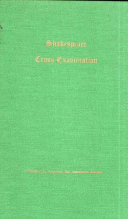 Item #283272 SHAKESPEARE, CROSS-EXAMINATION/ A Compilation of Articles first Appearing in the...