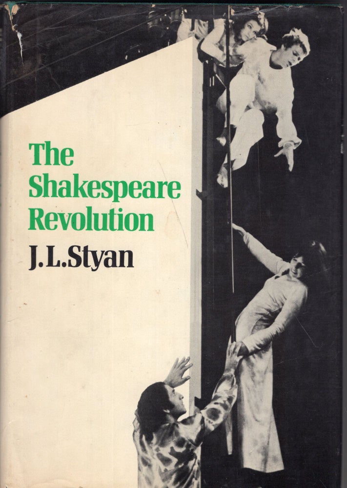 Item #283330 The Shakespeare Revolution. J. L. Styan.