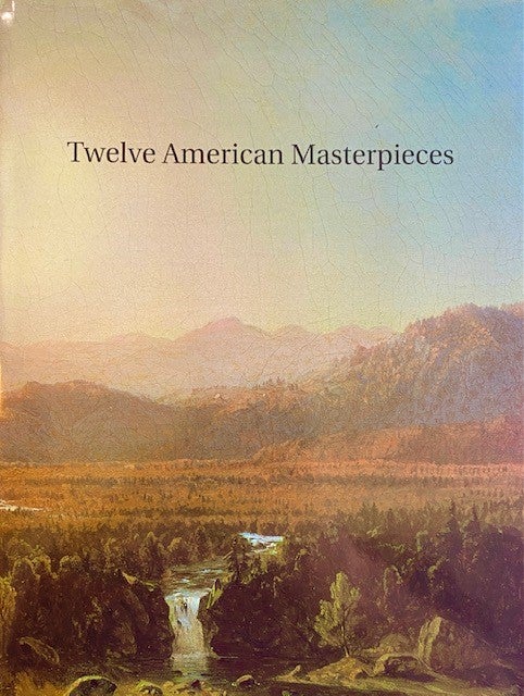 Twelve American masterpieces | William H. Gerdts, Donald, Kuspit