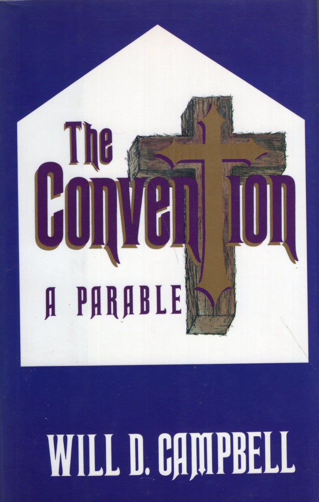 Item #283524 The Convention: A Parable. Will D. Campbell.
