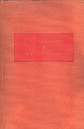 Item #283664 The Ballad of the Sad Cafe: The Novels and Stories of. Carson McCullers