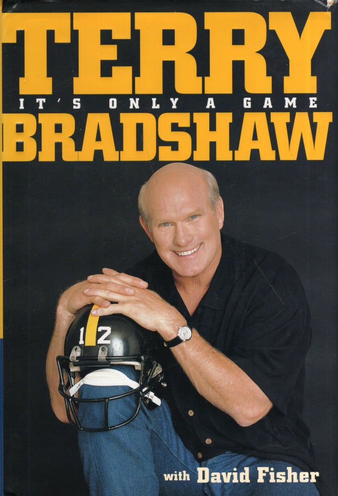 Item #283835 It's Only a Game. Terry Bradshaw.