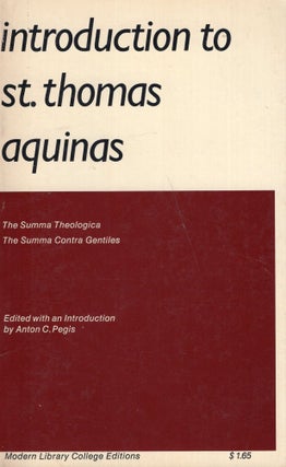 Item #284006 Introduction To Saint Thomas Aquinas. Thomas Aquinas, Anton Pegis, C
