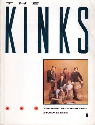 Item #284029 The Kinks: The official biography. Jon Savage