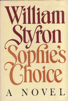 Item #284259 Sophie's Choice. WILLIAM STYRON
