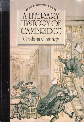 Item #284464 A Literary History of Cambridge. Graham Chainey