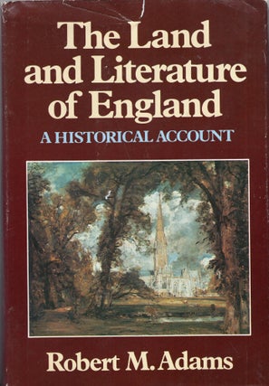 Item #284635 The Land and Literature of England: A Historical Account. Robert M. Adams