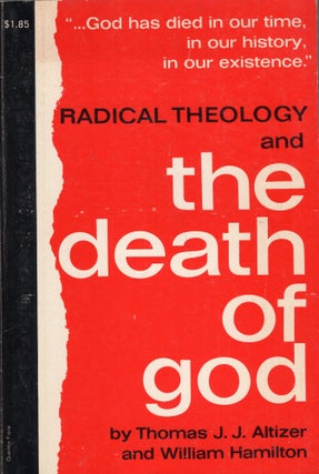 Item #284753 Radical Theology and the Death of God. Thomas J. J. Altizer, William, Hamilton