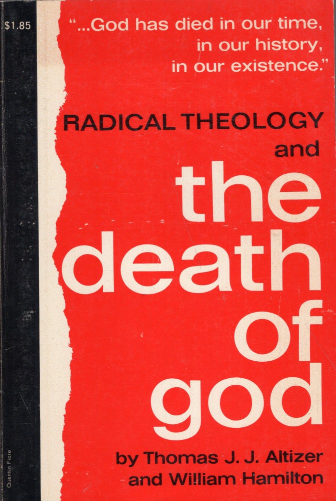 Item #284753 Radical Theology and the Death of God. Thomas J. J. Altizer, William, Hamilton.