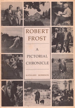 Item #284947 Robert Frost: A Pictorial Chronicle. Morrison