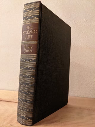 Item #284964 The scenic art,: Notes on acting & the drama: 1872-1901. Henry James