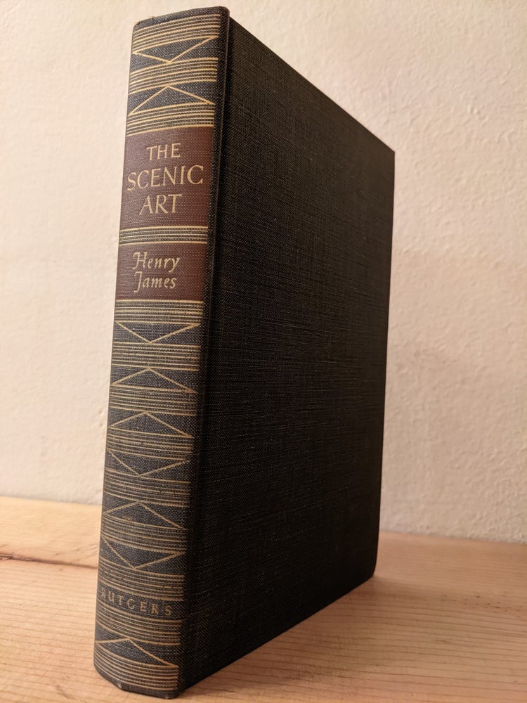Item #284964 The scenic art,: Notes on acting & the drama: 1872-1901. Henry James.