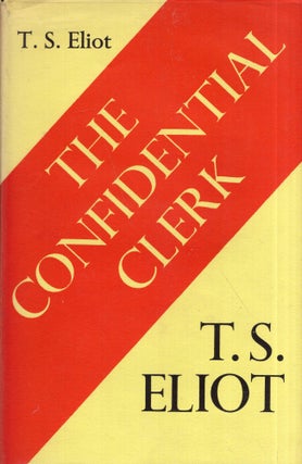 Item #285041 The CONFIDENTIAL CLERK. A Play. T. S. Eliot