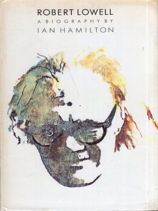 Item #285055 Robert Lowell a Biography. Ian Hamilton