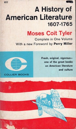 Item #285096 A History of American Literature, 1607-1765. Moses Coit Tyler