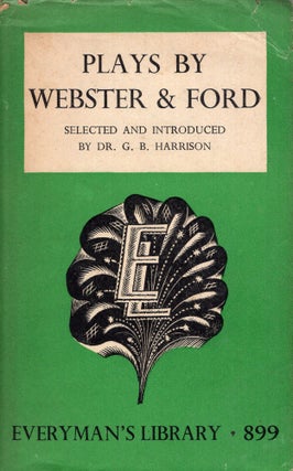 Item #285237 Plays By Webster & Ford -- Everyman's Library No 899. John Ford, John Webster, G. B....