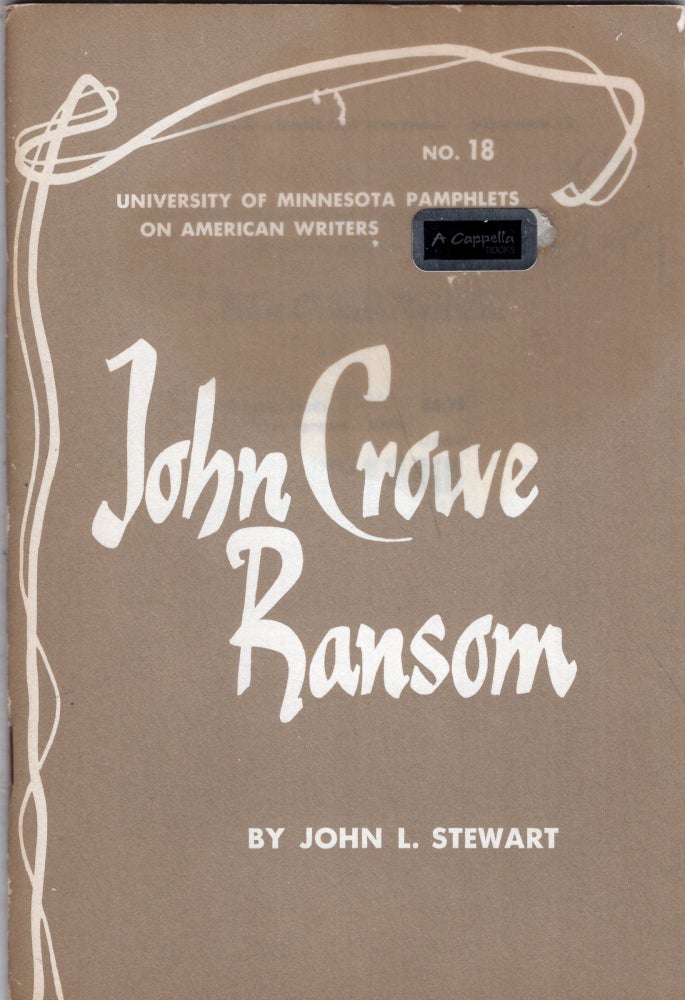 Item #285497 John Crowe Ransom -- University of Minnesota Pamphlets on American Writers No. 18. John L. Stewart.