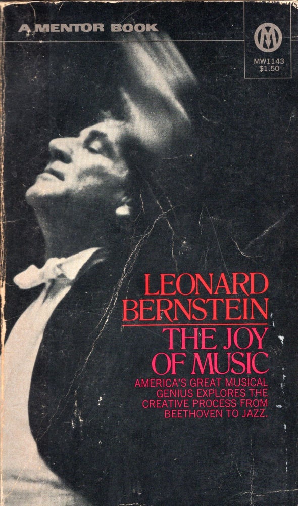 Item #285528 The Joy of Music BERNSTEIN, Leonard Verlag: A Signet Book / New American Library, (New York), 1967. Leonard BERNSTEIN.