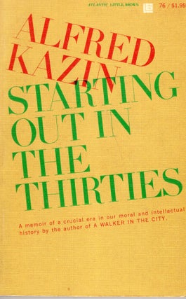 Item #285533 Starting Out in the Thirties -- 76. Alfred Kazin