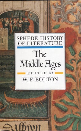 Item #285692 The Middle Ages (Sphere History of Literature) (v. 1). W. F. Bolton