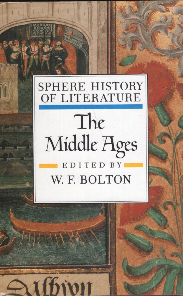 Item #285692 The Middle Ages (Sphere History of Literature) (v. 1). W. F. Bolton.