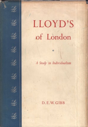 Item #285779 LLOYD'S OF LONDON A Study in Individualism. D. E. W. Gibb