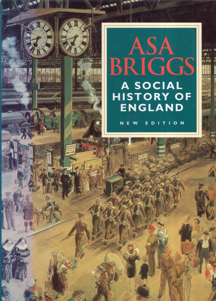Item #285810 A Social History of England: From the Ice Age to the Channel Tunnel. Asa Briggs.