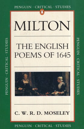 Item #285944 Milton: English Poems of 1645 (Critical Studies, Penguin). C. W. R. D. Moseley