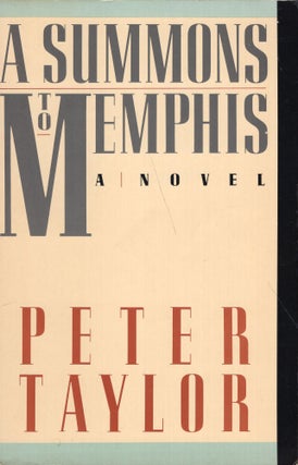 Item #286516 A Summons to Memphis. PETER TAYLOR