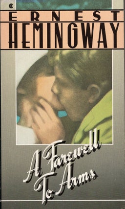 Item #286746 A Farewell to Arms (A Scribner Classic). ERNEST HEMINGWAY