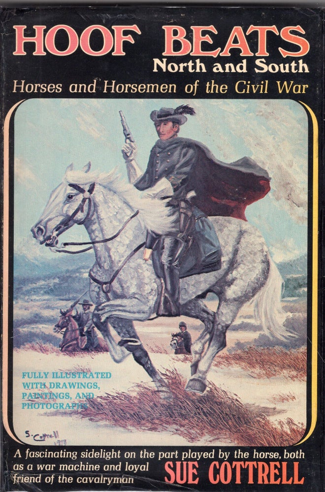 Item #286773 Hoof Beats North and South: Horses and Horsemen of the Civil War. Sue Cottrell.
