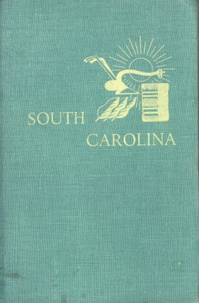 Item #287490 South Carolina - A Guide To The Palmetto State - American Guide Series. Federal...