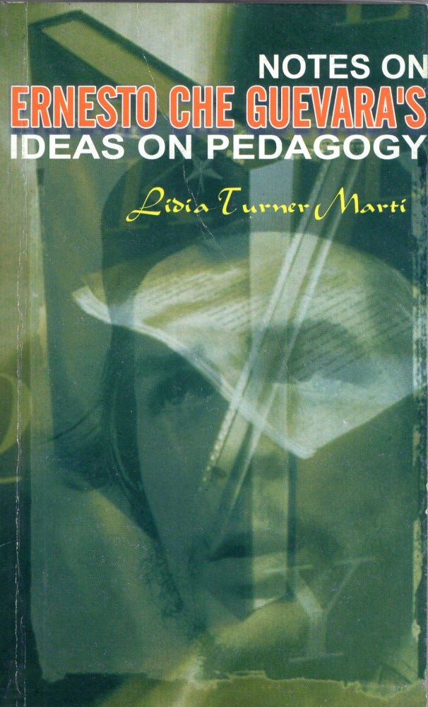 Item #288023 Notes on Ernesto Che Guevara's Ideas on Pedagogy. Lidia Turner Marti.