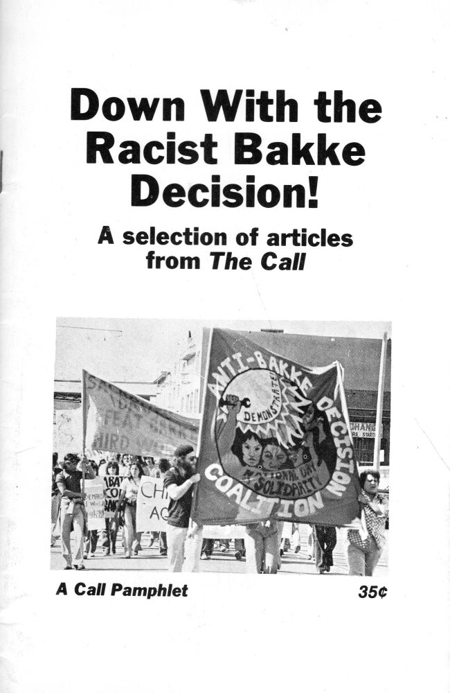 Item #288067 Down With The Racist Bakke Decision! A Selection of Articles from The Call -- A Call Pamphlet. Reprinted from The Call newspaper.