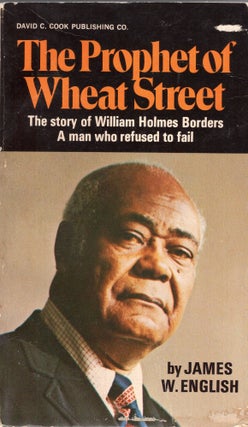 Item #288323 The Prophet of Wheat Street: The Story of William Holmes Borders. James W. English