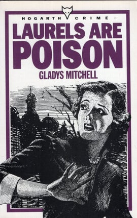 Item #288379 Laurels are Poison (Hogarth Crime). Gladys Mitchell