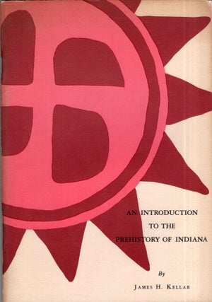 Item #288412 Introduction to the Prehistory of Indiana. James H. Kellar