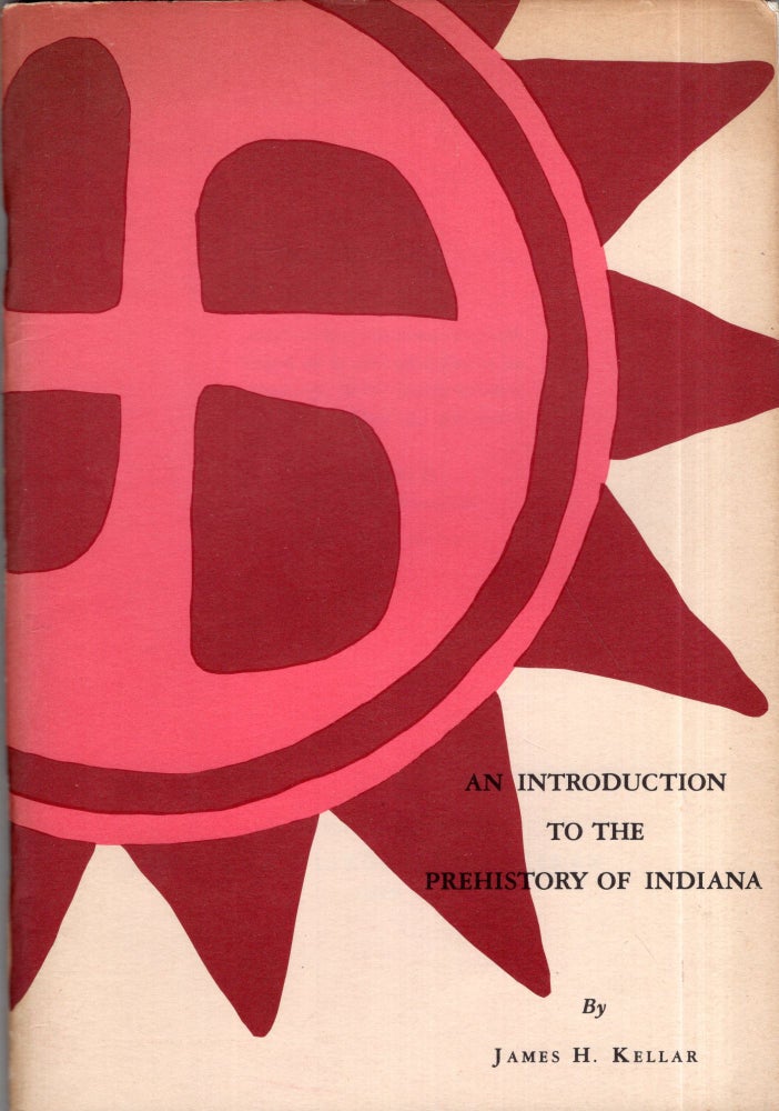 Item #288412 Introduction to the Prehistory of Indiana. James H. Kellar.
