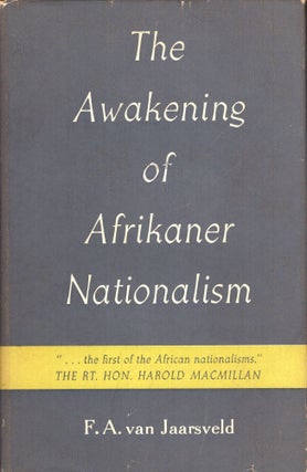 Item #288481 The awakening of Afrikaner nationalism, 1868-1881. Floris Albertus Van Jaarsveld