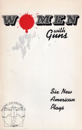 Item #288484 Women With Guns: Six New American Plays. Christopher Gould, intro