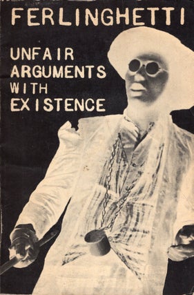 Item #288487 Unfair Arguments With Existence: Seven Plays for a New Theatre. LAWRENCE FERLINGHETTI