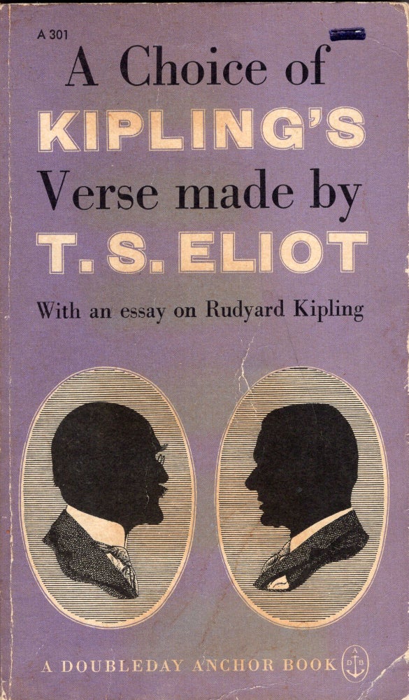 Item #288501 A Choice of Kipling's Verse Made By T.S. Eliot. T. S. ELIOT.