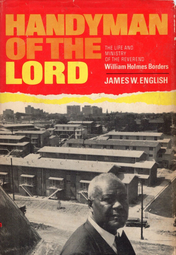 Item #288507 Handyman of the Lord: The Life and Ministry of the Reverend William Holmes Borders. James W. English.