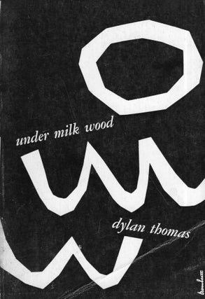 Item #288570 Under Milk Wood: A Play for Voices. Dylan Thomas